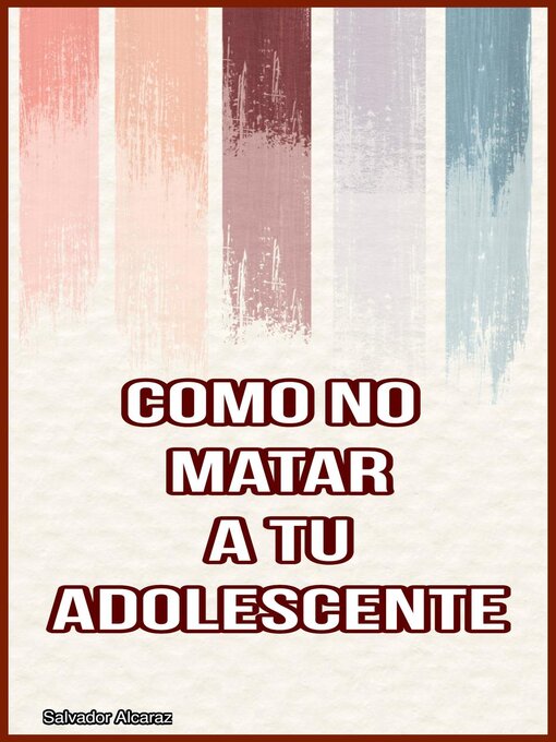 Title details for Como no Matar a tu Adolescente by Salvador Alcaraz - Available